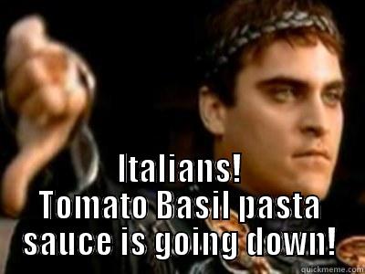  ITALIANS! TOMATO BASIL PASTA SAUCE IS GOING DOWN! Downvoting Roman