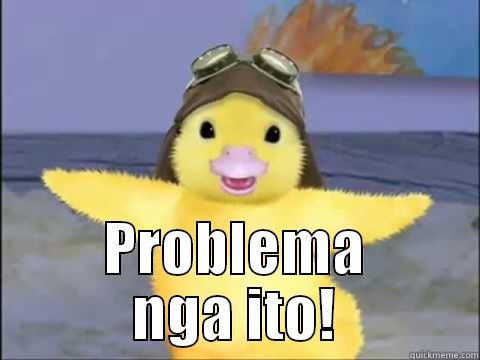 Problema nga ito -  PROBLEMA NGA ITO! Misc