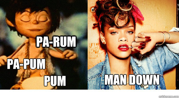 Pa-rum Pa-Pum Pum Man Down - Pa-rum Pa-Pum Pum Man Down  Little Drummer Boy Rihanna