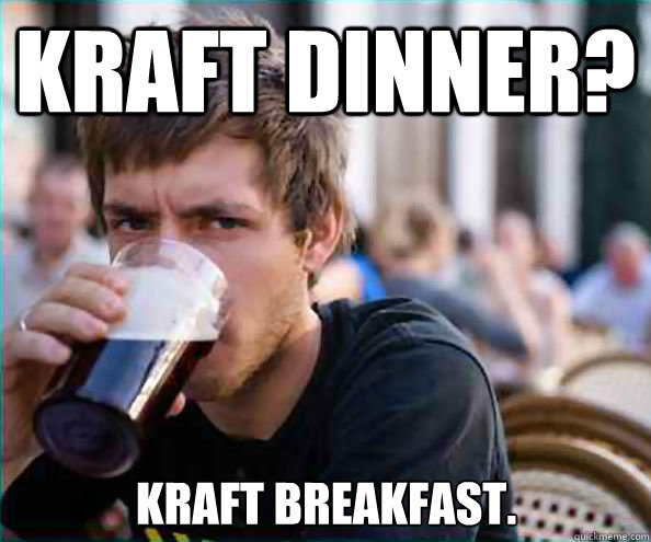 Kraft Dinner? Kraft Breakfast. - Kraft Dinner? Kraft Breakfast.  Lazy College Senior