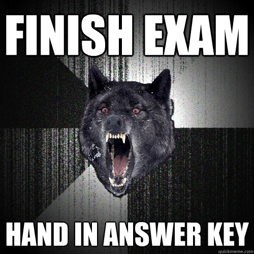 Finish exam hand in answer key  Insanity Wolf