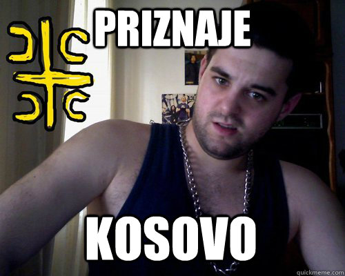 Priznaje kosovo  good serb guy