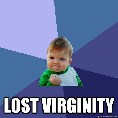  Lost Virginity   Success Kid