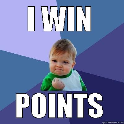 OH YEAH  - I WIN POINTS Success Kid