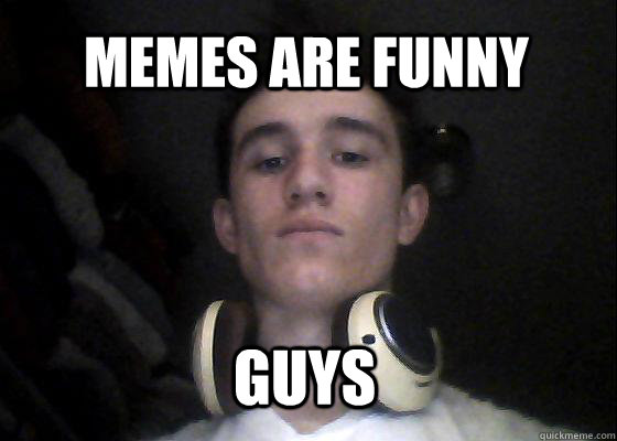 memes are funny guys  - memes are funny guys   silva swag