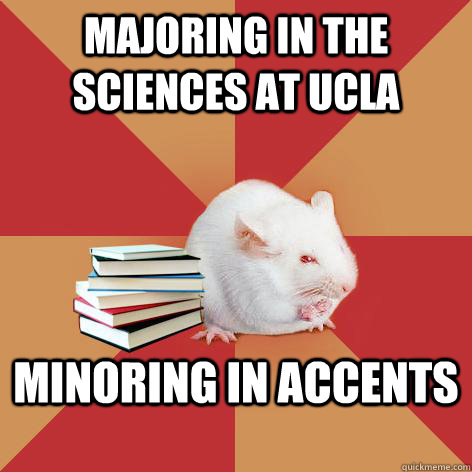 Majoring in the sciences at ucla minoring in accents  Science Major Mouse