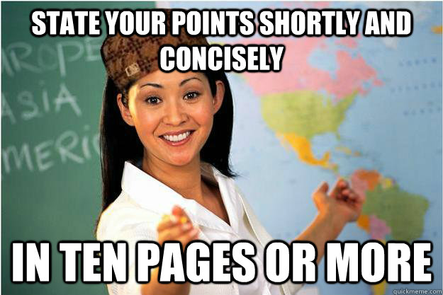 State your points shortly and concisely  in ten pages or more  Scumbag Teacher