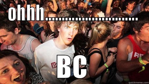 OHHH............................ BC Sudden Clarity Clarence