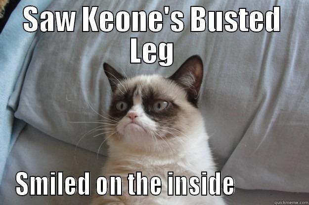 Keone's C Section - SAW KEONE'S BUSTED LEG SMILED ON THE INSIDE             Grumpy Cat