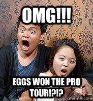 OMG!!! Eggs won the Pro Tour!?!?  