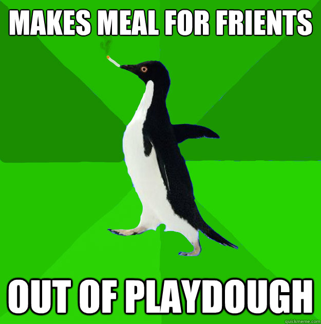 makes meal for frients out of playdough - makes meal for frients out of playdough  Stoner Penguin