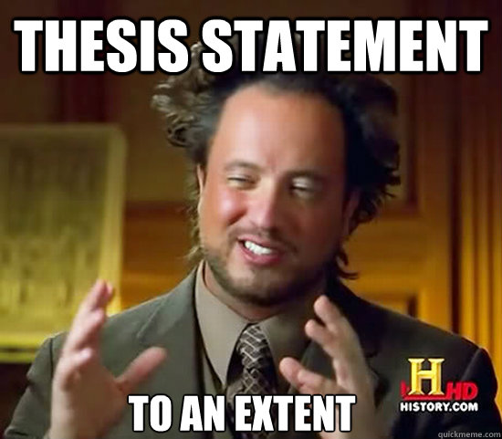 Thesis Statement  To an extent  Ancient Aliens