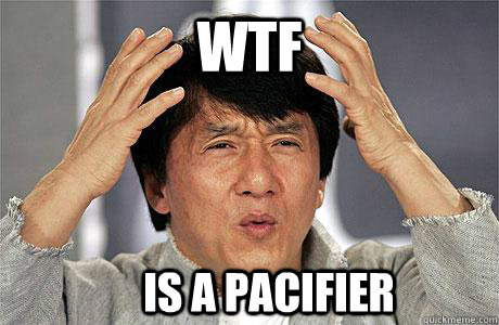 WTF is a pacifier  EPIC JACKIE CHAN