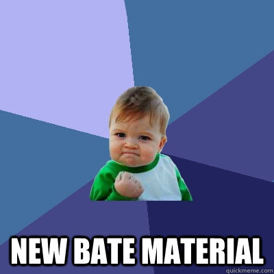  New Bate Material  Success Kid