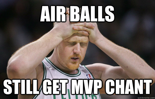 air balls still get MVP chant  