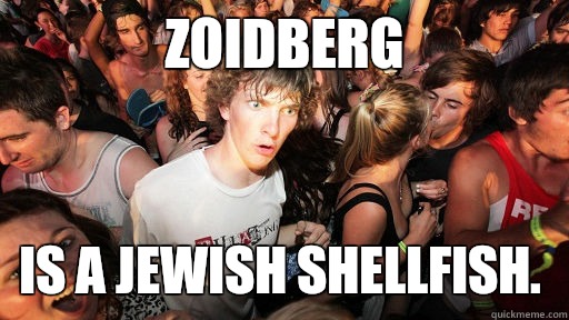 Zoidberg Is a Jewish shellfish.  Sudden Clarity Clarence