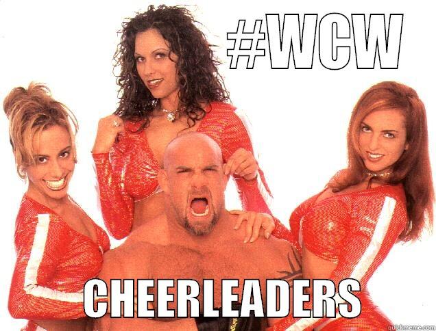                   #WCW            CHEERLEADERS         Misc