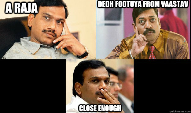 A Raja close enough dedh footuya from vaastav - A Raja close enough dedh footuya from vaastav  Raja has a double