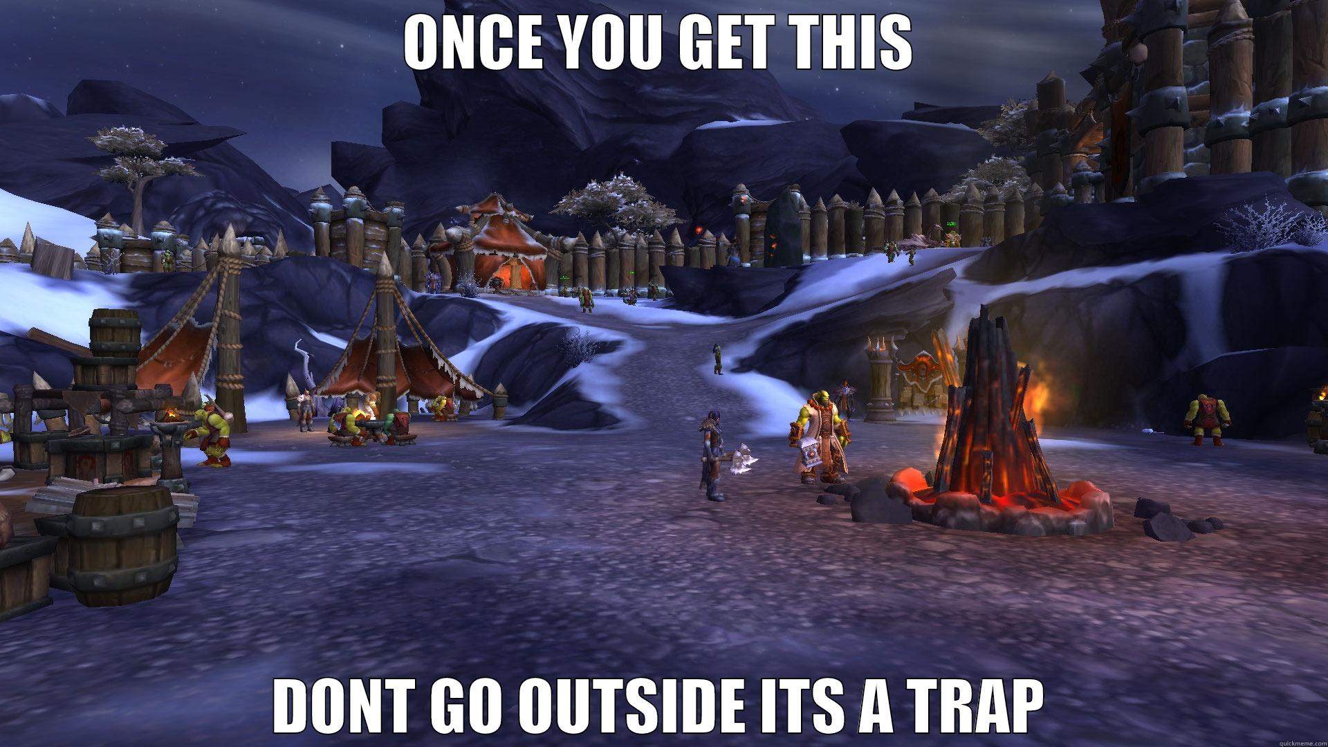 ONCE YOU GET THIS DONT GO OUTSIDE ITS A TRAP Misc