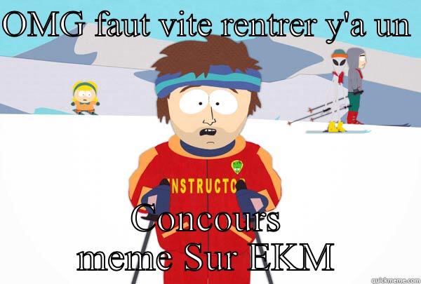 meme ekm - OMG FAUT VITE RENTRER Y'A UN  CONCOURS MEME SUR EKM Super Cool Ski Instructor