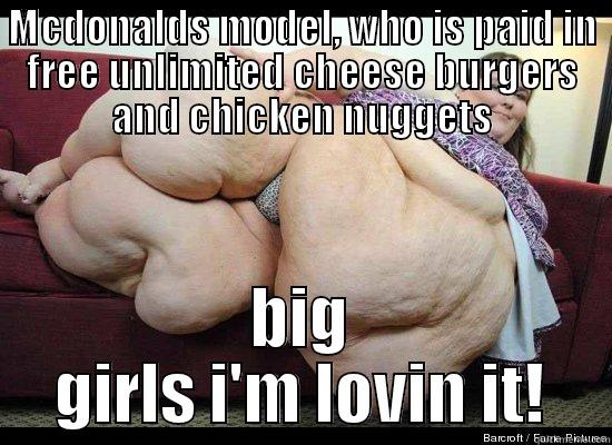 Big Girls Need Lovin It - MCDONALDS MODEL, WHO IS PAID IN FREE UNLIMITED CHEESE BURGERS AND CHICKEN NUGGETS BIG GIRLS I'M LOVIN IT! Misc