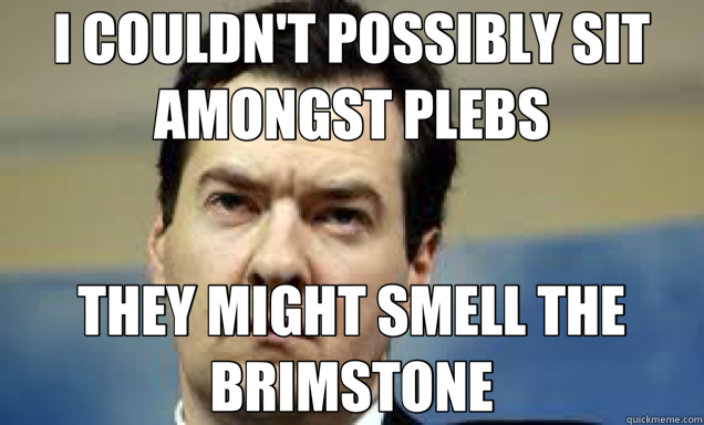 I COULDN'T POSSIBLY SIT AMONGST PLEBS THEY MIGHT SMELL THE BRIMSTONE - I COULDN'T POSSIBLY SIT AMONGST PLEBS THEY MIGHT SMELL THE BRIMSTONE  Misc