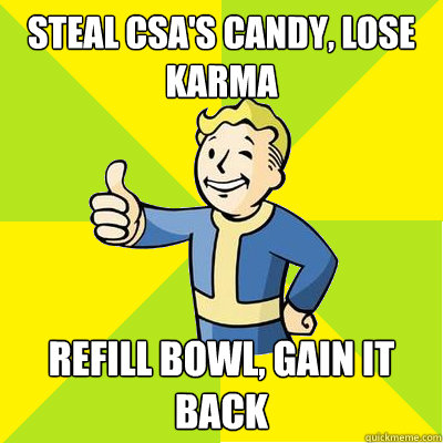 Steal CSA's Candy, lose karma refill bowl, gain it back  Fallout new vegas