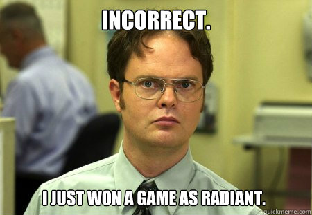 Incorrect. I just won a game as Radiant.  Dwight