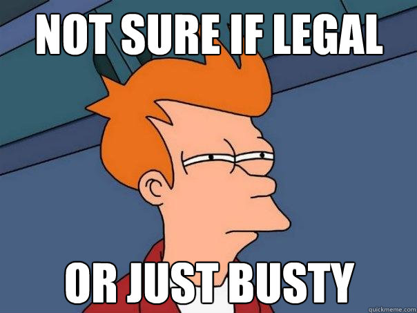 not sure if legal or just busty - not sure if legal or just busty  Futurama Fry