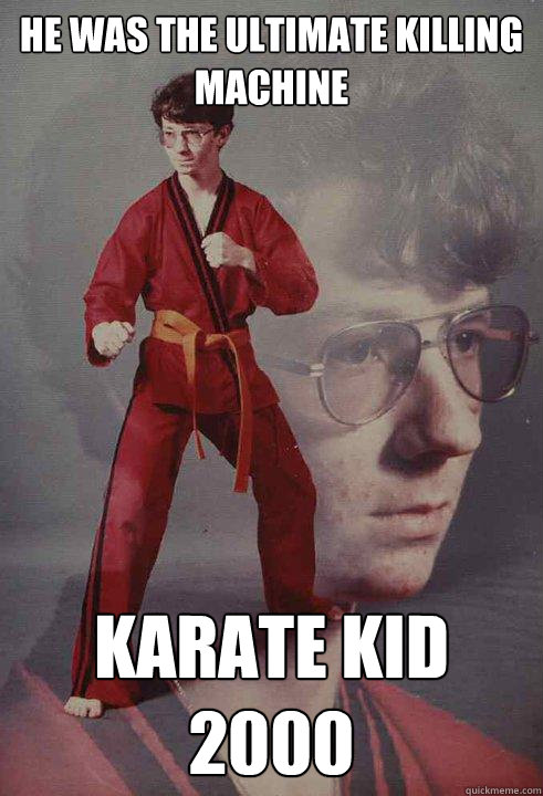 He was the ultimate killing machine  Karate kid 2000  Karate Kyle