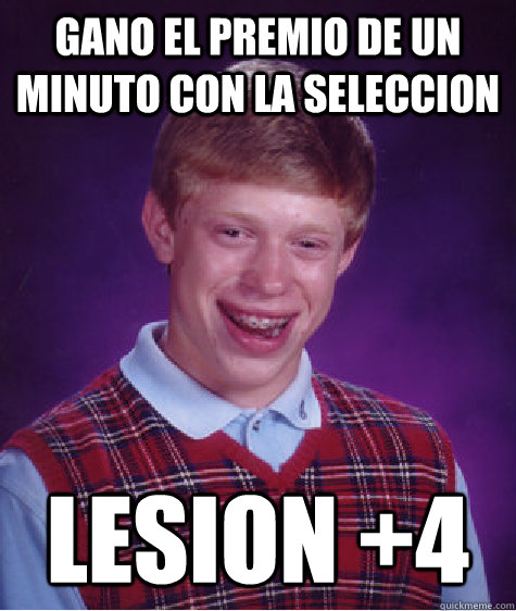 Gano el premio de un minuto con la seleccion lesion +4 - Gano el premio de un minuto con la seleccion lesion +4  Bad Luck Brian