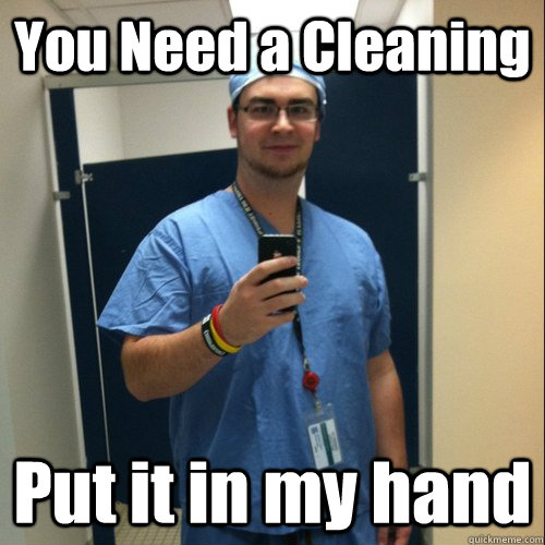 You Need a Cleaning Put it in my hand  