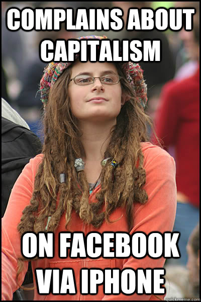 complains about capitalism on facebook via iphone  College Liberal