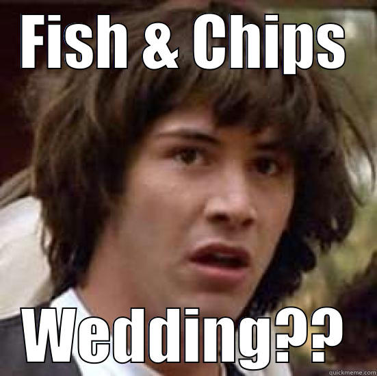 FISH & CHIPS WEDDING?? conspiracy keanu