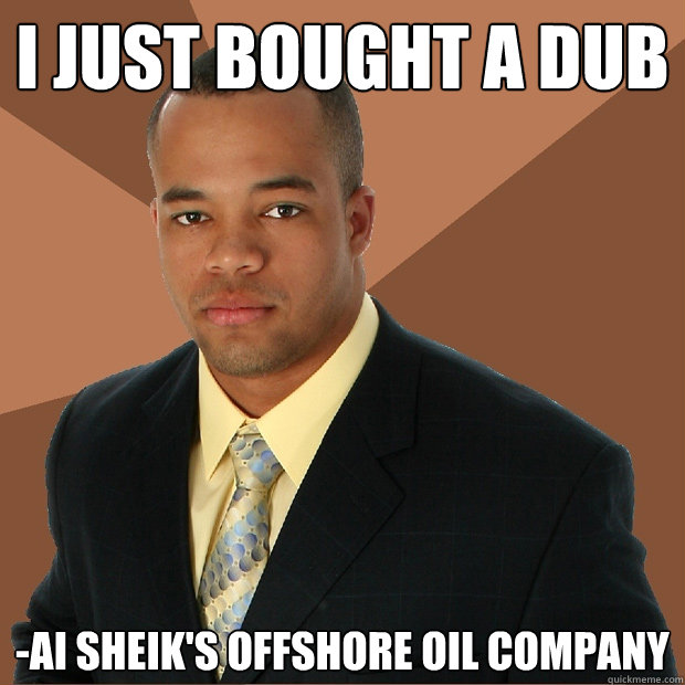 i Just bought a dub -ai sheik's offshore oil company - i Just bought a dub -ai sheik's offshore oil company  Successful Black Man