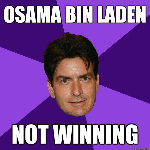 osama bin laden Not winning - osama bin laden Not winning  Clean Sheen