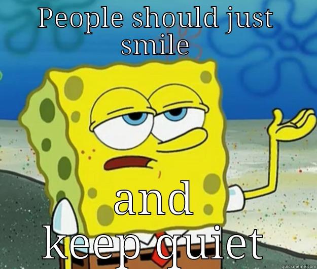 PEOPLE SHOULD JUST SMILE AND KEEP QUIET Tough Spongebob