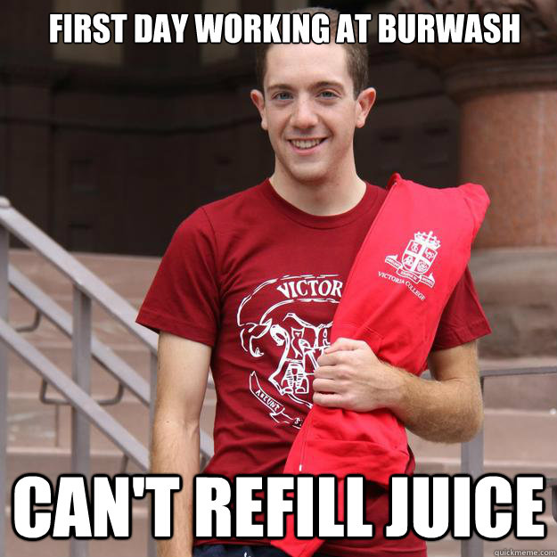First Day working at burwash can't refill juice  