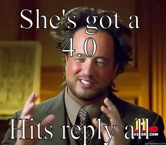 Odu meme - SHE'S GOT A 4.0 HITS REPLY ALL Ancient Aliens