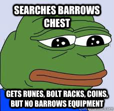 Searches Barrows Chest Gets Runes, Bolt Racks, Coins, but no barrows Equipment  Sad Frog