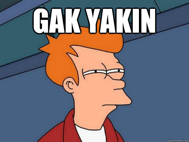 gak yakin  Futurama Fry