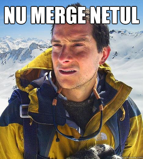 Nu merge netul  - Nu merge netul   Bear Grylls