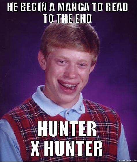 The wickedness of Togashi - HE BEGIN A MANGA TO READ TO THE END HUNTER X HUNTER Bad Luck Brian