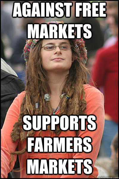 against free markets supports farmers markets - against free markets supports farmers markets  liberal college girl