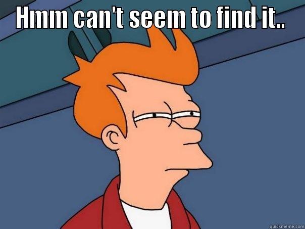 HMM CAN'T SEEM TO FIND IT..  Futurama Fry