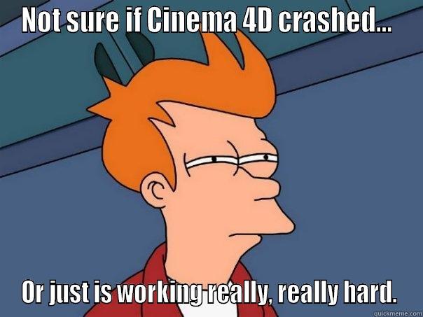 Such polys… - NOT SURE IF CINEMA 4D CRASHED…  OR JUST IS WORKING REALLY, REALLY HARD. Futurama Fry