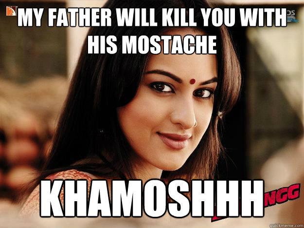 MY FATHER WILL KILL YOU WITH HIS MOSTACHE khamoshhh  Dabangg