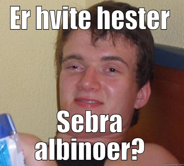 ER HVITE HESTER SEBRA ALBINOER? 10 Guy