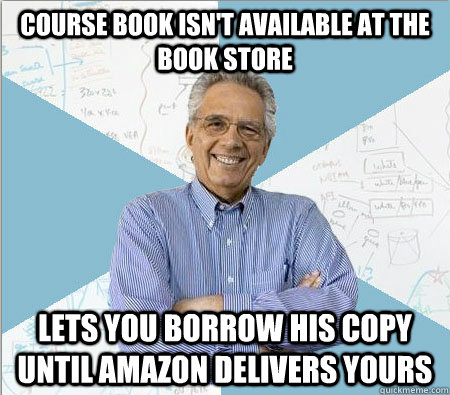 Course book isn't available at the book store Lets you borrow his copy until amazon delivers yours - Course book isn't available at the book store Lets you borrow his copy until amazon delivers yours  Good guy professor