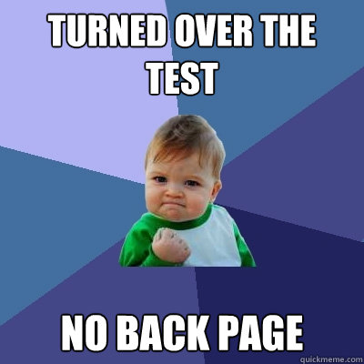 turned over the test no back page  Success Kid